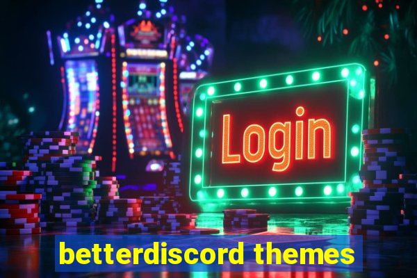 betterdiscord themes